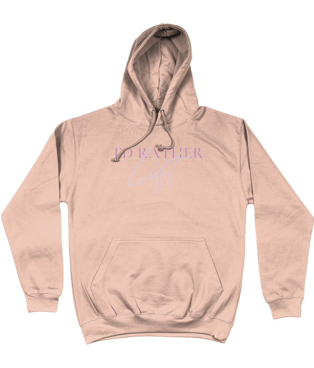 I'D RATHER LIFT HOODIE