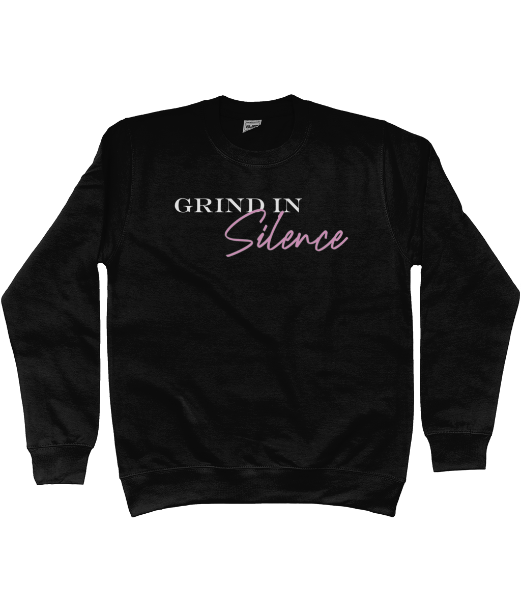 GRIND IN SILENCE SWEATSHIRT