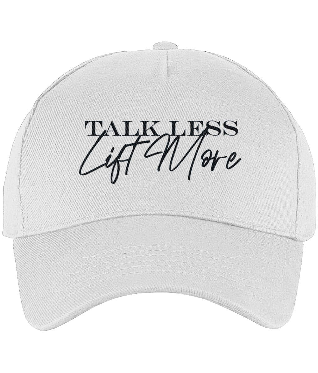 TALK LESS LIFT MORE CAP