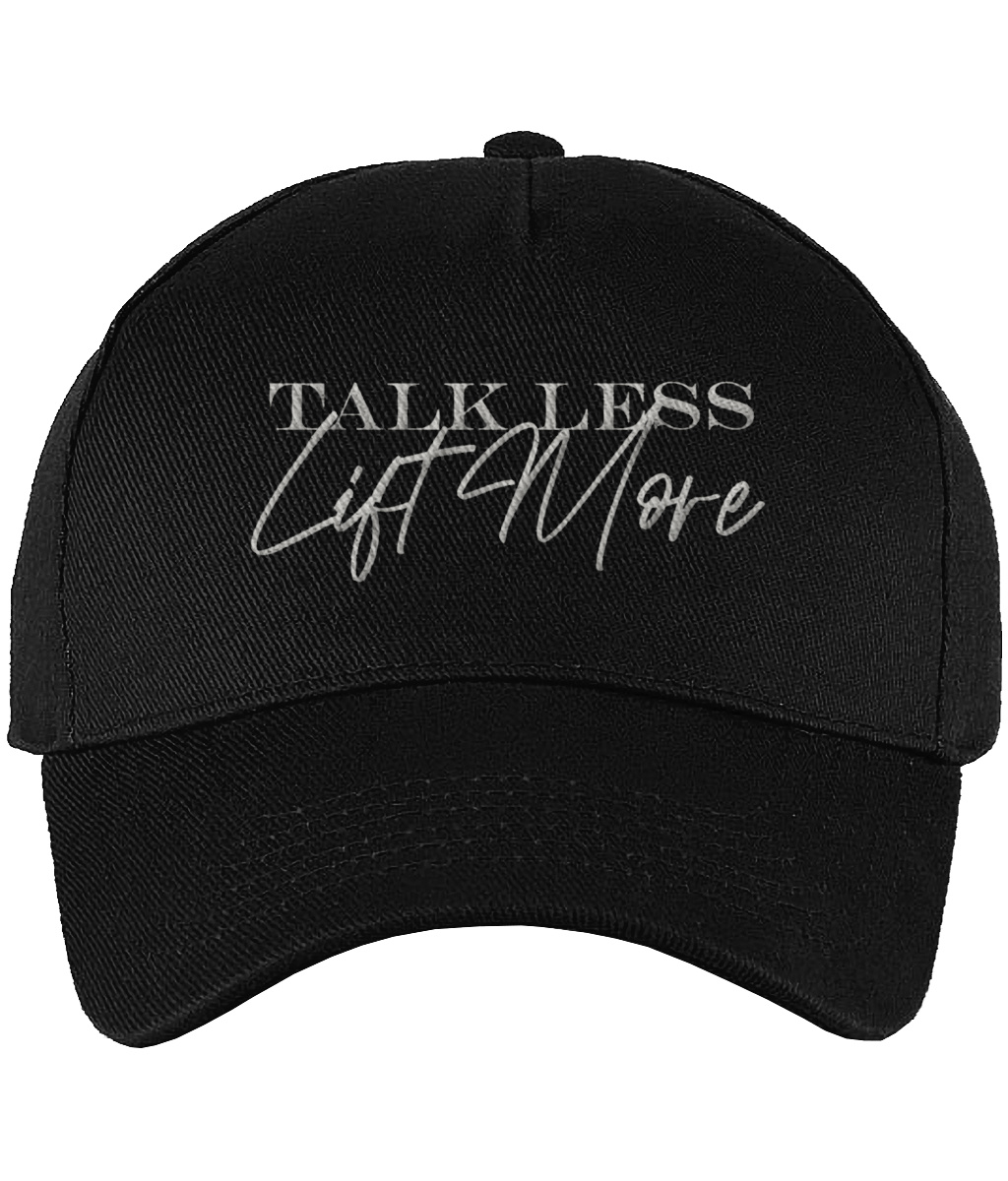 TALK LESS LIFT MORE CAP