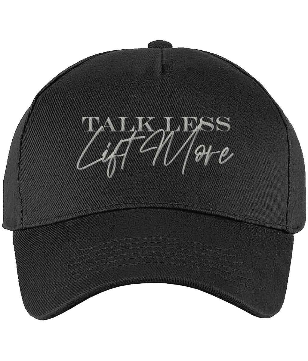 TALK LESS LIFT MORE CAP
