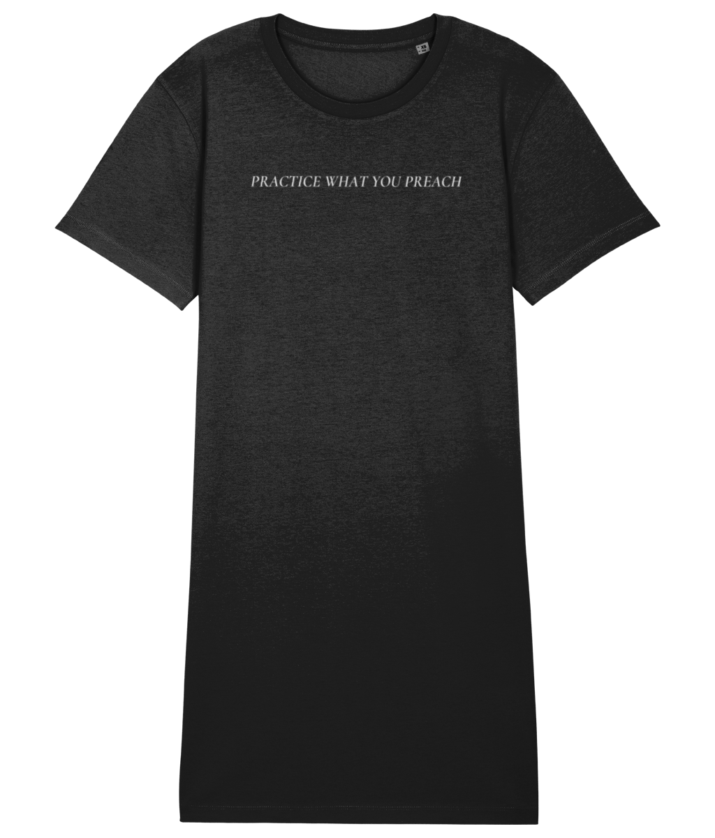 PRACTICE WHAT YOU PREACH T-SHIRT DRESS