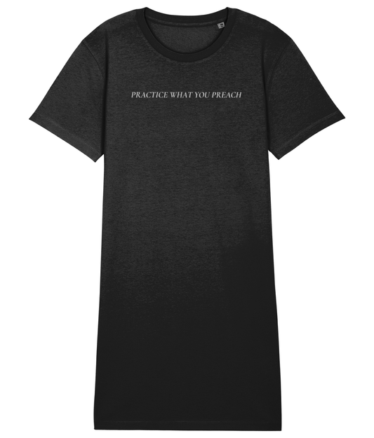 PRACTICE WHAT YOU PREACH T-SHIRT DRESS