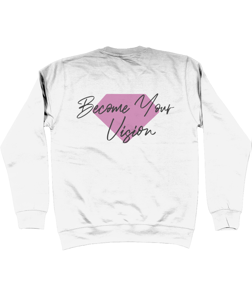 BECOME YOUR VISION SWEATSHIRT