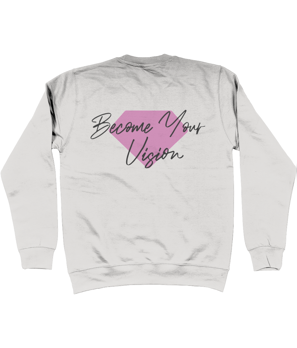 BECOME YOUR VISION SWEATSHIRT