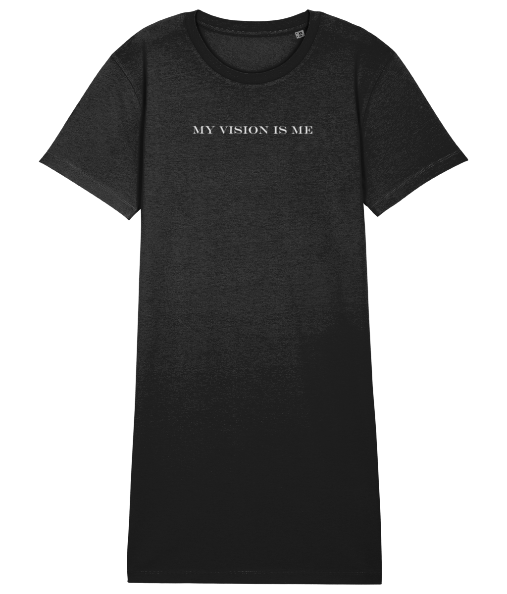 MY VISION IS ME T-SHIRT DRESS
