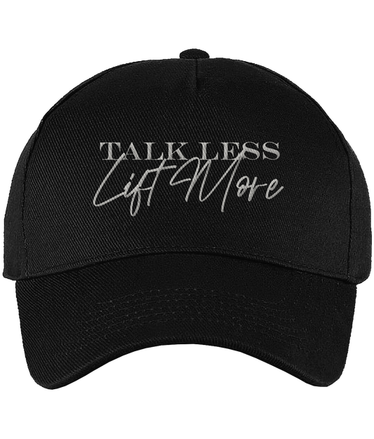 TALK LESS LIFT MORE CAP